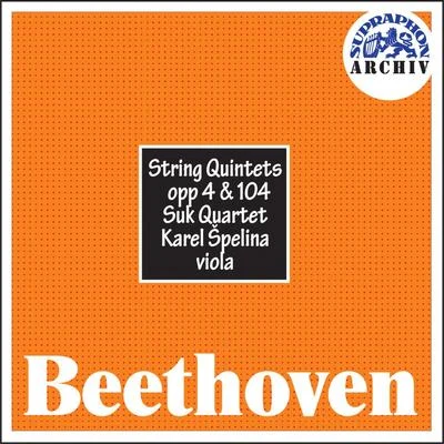 Suk QuartetBeethoven: String Quintets, Opp 4 & 104