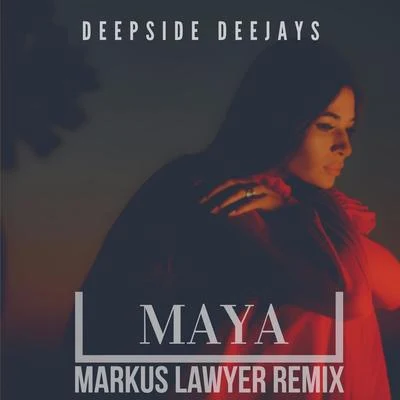 Deepside DeejaysMaya (Markus Lawyer Remix)