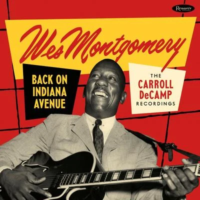 The Montgomery Brothers/Wes MontgomeryBack on Indiana Avenue: The Carroll DeCamp Recordings