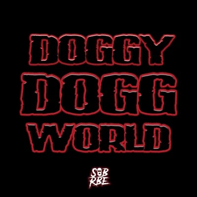 SOB x RBEDaBoiiDoggy Dogg World