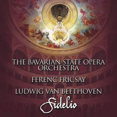 The Bavarian State Opera OrchestraBeethoven: Fidelio