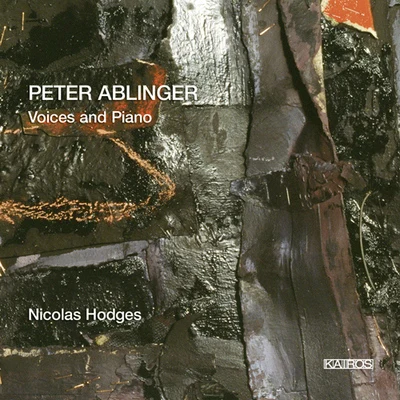 Nicolas HodgesABLINGER, P.: Voices and Piano (Hodges)