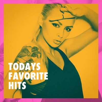 Ultimate Dance Hits/Top 40 Hits/Todays HitsTodays Favorite Hits