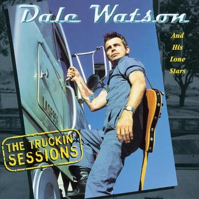 Dale WatsonThe Truckin Sessions