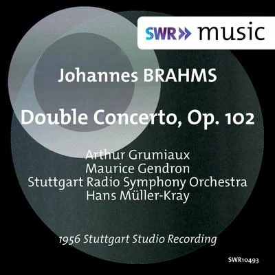 Arthur GrumiauxBRAHMS, J.: Double Concerto, Op. 102 (Grumiaux, Gendron, Stuttgart Radio Symphony, Müller-Kray)