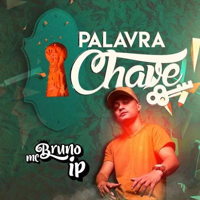 Mc Bruno IPPalavra Chave