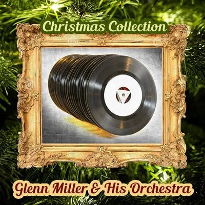 Glenn Miller & His OrchestraChristmas Collection