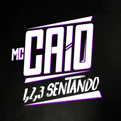 MC W1/MC Caio1, 2, 3 Sentando