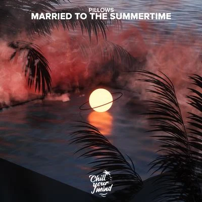 PillowsMidsplitMarried To The Summertime