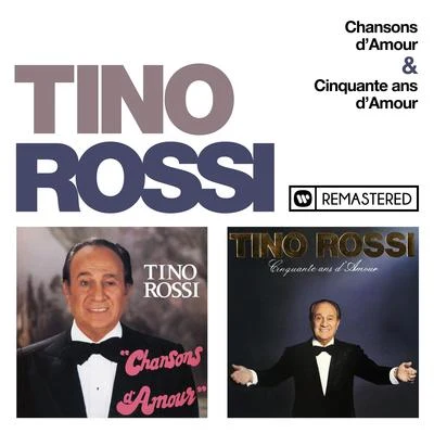 Tino RossiChansons d'amour Cinquante ans d'amour (Remasterisé en 2018)