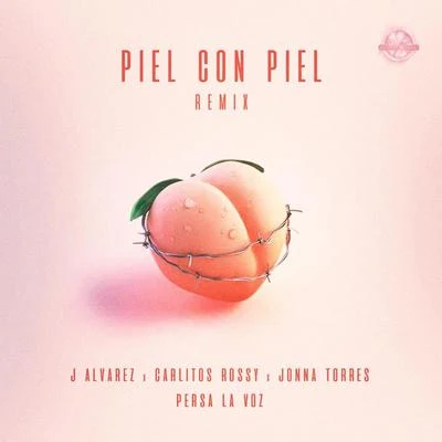 Carlitos Rossy/Jonna TorresPiel Con Piel (Remix)