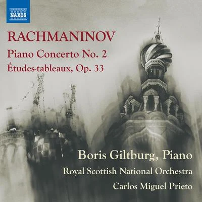 Boris GiltburgRACHMANINOV, S.: Piano Concerto No. 2Études-tableaux, Op. 33 (Giltburg, Royal Scottish National Orchestra, Prieto)