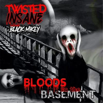 Kaotic Klique/K-Fix/Twisted InsaneBloods In The Basement (feat. Black Mikey)