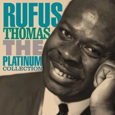 Rufus ThomasThe Platinum Collection