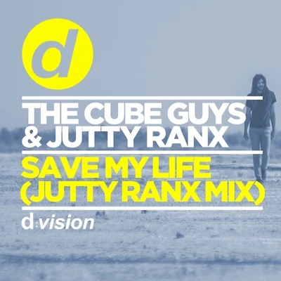 The Cube GuysSave My Life (Jutty Ranx Mix)