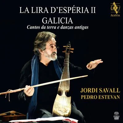 Anónimo/Roberta Lena/Jordi Savall/Hesperion XXI/La Capella Reial de Catalunya/Philippe Pierlot/Dimitri Psonis/Fahmi Alqhai/Sergi Casademunt/Xavier Diaz-LA TorreLa Lira dEsperia II - Galicia