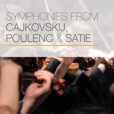 Orchestre National de lOpéra de Monte-CarloSymphonies from Čajkovskij, Poulenc & Satie