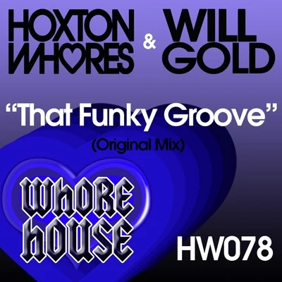 Hoxton WhoresThat Funky Groove