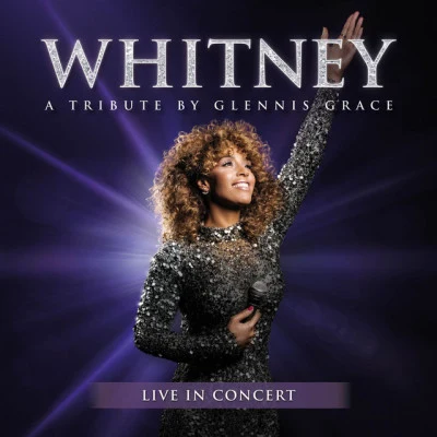 Glennis GraceWHITNEY - a tribute by Glennis Grace (Live in Concert)