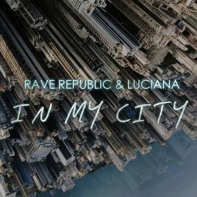 Rave RepublicIn My City