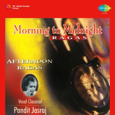 Pt. JasrajPandit Jasraj Morning To Midnight Ragas