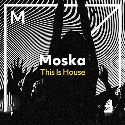 MoskaThis Is House