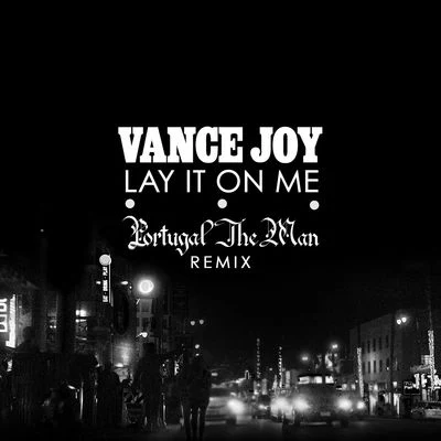 Vance JoyLay It On Me (Portugal. The Man Remix)