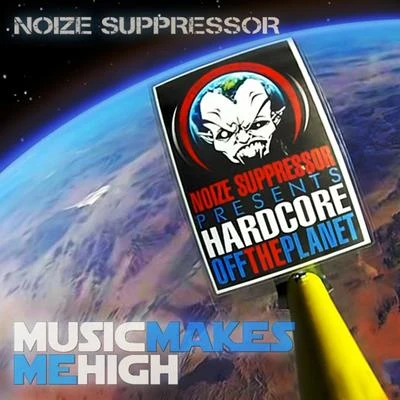 Noize Suppressor/Omi/Rob Gee/Broken Minds/Angerfist/DJIPE/Amnesys/Negative A/Miss K8/Evil ActivitiesMusic Makes Me Hig