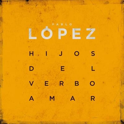 Pablo LópezHijos Del Verbo Amar