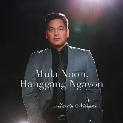 Martin Nievera/Regine VelasquezMula Noon, Hanggang Ngayon