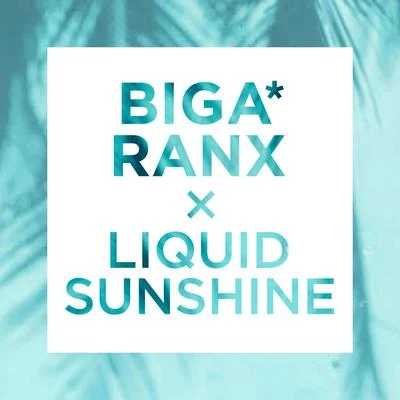 Biga RanxLiquid Sunshine - Single