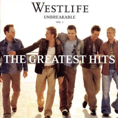 Westlife/Blue/Roxette/Kate Winslet/Geri Halliwell/5ive/Robbie Williams/Coldplay/Uncle Kracker/StereophonicsUnbreakable:The Greatest Hits