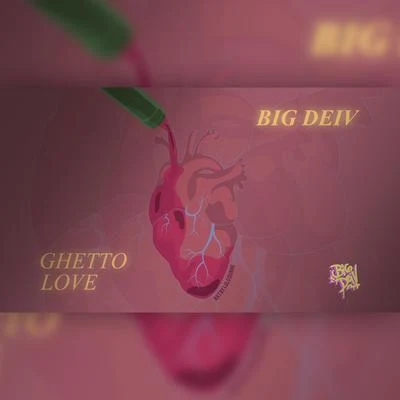 Big Deiv/T & KGhetto Love