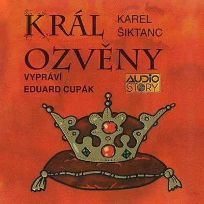 Eduard CupákŠiktanc: Král ozvěny