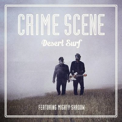 Crime SceneDesert Surf