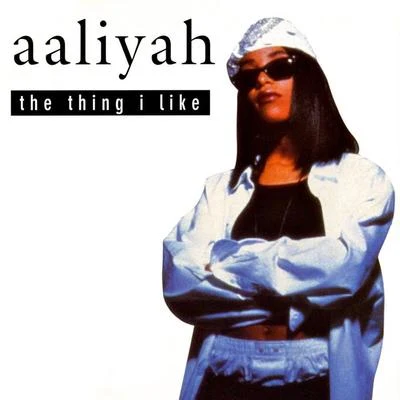 AaliyahThe Thing I Like