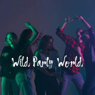 Lounge/Quintino & Blasterjaxx/Sunset Session GroupWild Party World – Best Chillout Music to Celebrate a Birthday or a Weekend with All Friends