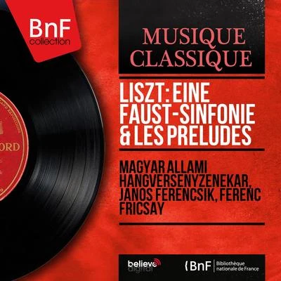 Gyorgy Lehel/Hungarian Symphony Orchestra/Janos FerencsikLiszt: Eine Faust-Sinfonie & Les préludes (Mono Version)