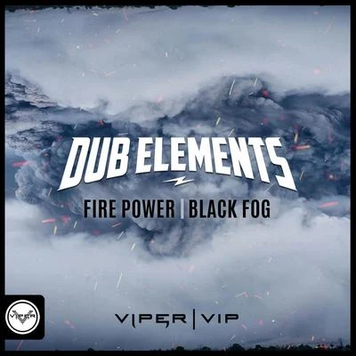 Dub ElementsFire PowerBlack Fog