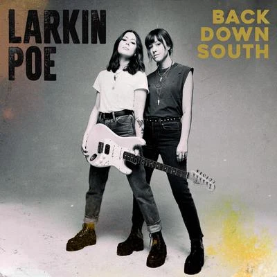 Larkin Poe/Jam in the VanBack Down South