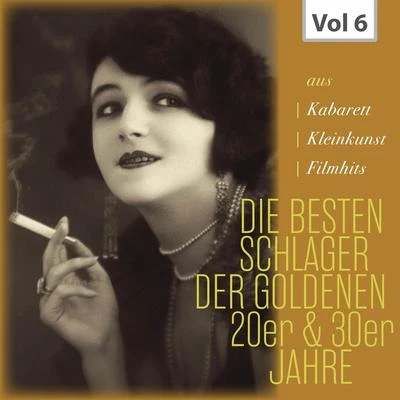 Lotte Lenya/Wolfgang Neuss/Erich Schellow/Johanna V Koczian/Wolfgang Grunert/Inge Wolffberg/Wilhelm Bruckner Ruggerberg Orchestra/Willy Trenk-Trebitsch/Trude HesterbergDie Besten Schlager der Goldenen 20er und 30er Jahre, Vol. 6