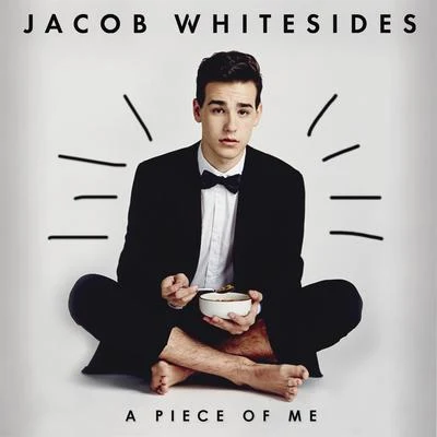 Jacob WhitesidesA Piece of Me