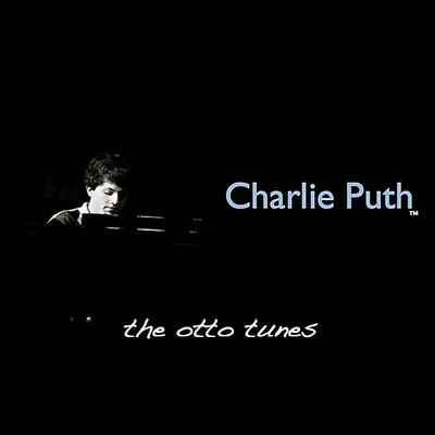 Charlie Puth/Jerry FolkThe Otto Tunes