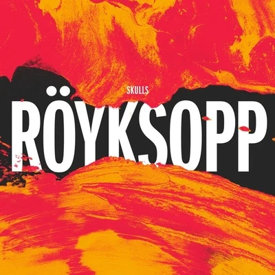 RöyksoppSkulls