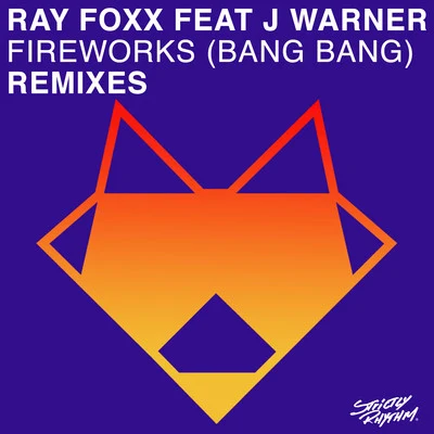 Ray FoxxRachel K CollierFireworks (Bang Bang) [Remixes]