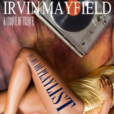 Irvin MayfieldLovebox 101 Playlist