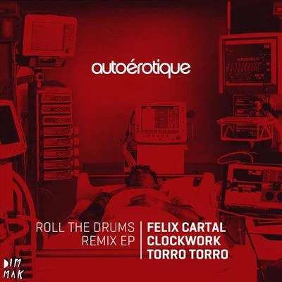 AutoerotiqueRoll the Drums Remix EP