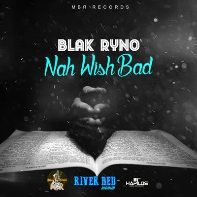 Blak RynoNah Wish Bad