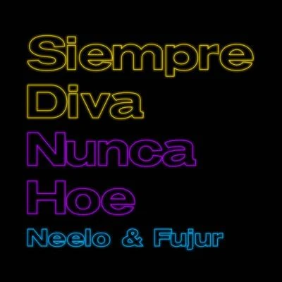 FujurSiempre Diva Nunca Hoe