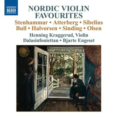 Henning KraggerudViolin Music - OLSEN, C.G.S.ATTERBERG, K.STENHAMMAR, W.BULL, O.B.HALVORSEN, J.SIBELIUS, J. (Nordic Violin Favourites) (Kraggerud)